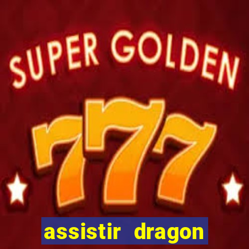 assistir dragon ball super dublado